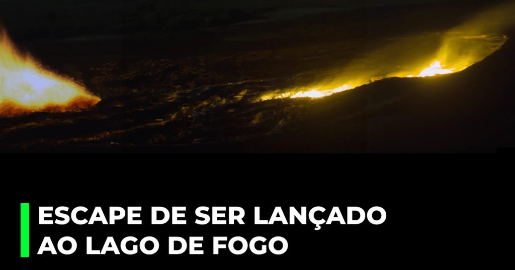 Escape de ser lançado ao lago de fogo