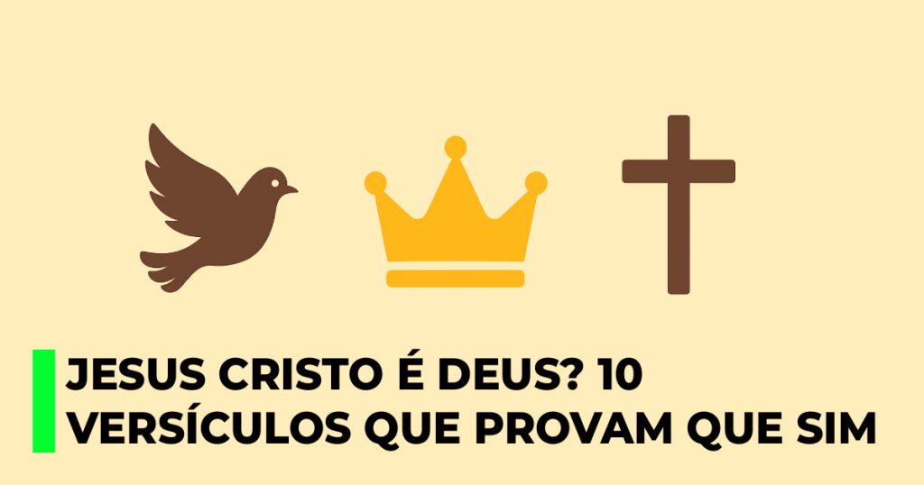 Jesus Cristo é Deus? 10 versículos que provam que sim