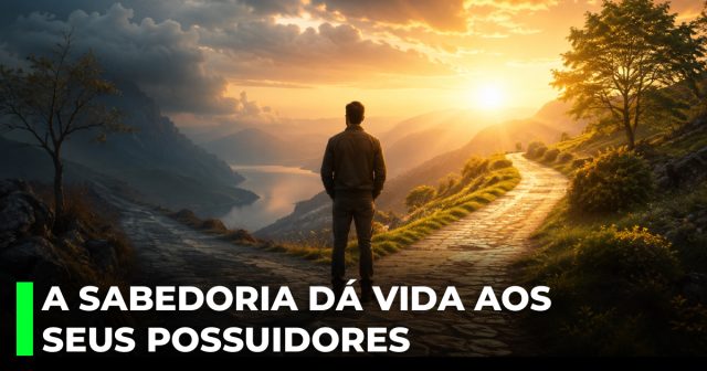 A sabedoria dá vida aos seus possuidores